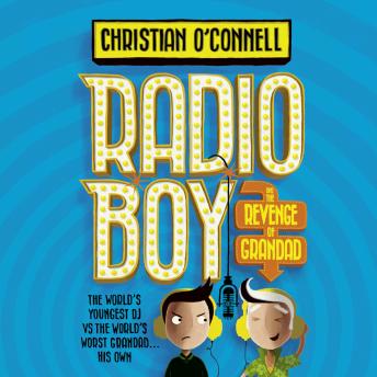 Radio Boy and the Revenge of Grandad, Christian O’connell