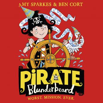 Pirate Blunderbeard: Worst. Mission. Ever., Amy Sparkes