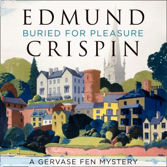 Buried for Pleasure, Audio book by Edmund Crispin