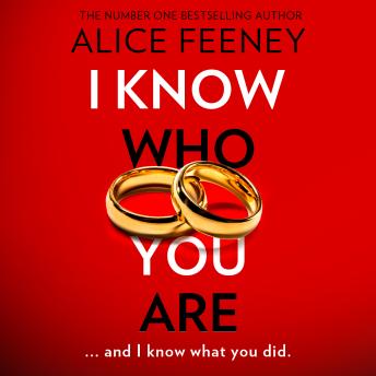 I Know Who You Are, Audio book by Alice Feeney