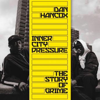 Inner City Pressure: The Story of Grime