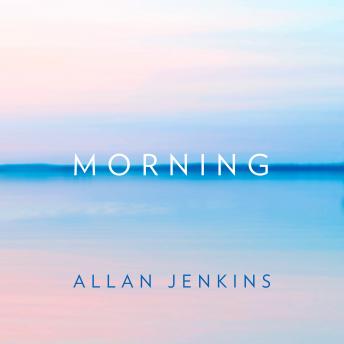 Morning: How to make time: A manifesto, Allan Jenkins