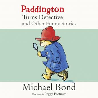 Paddington Turns Detective and Other Funny Stories