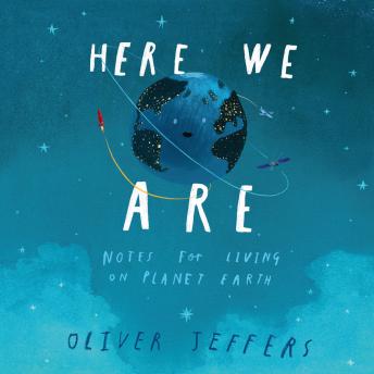 Here We Are: Notes for Living on Planet Earth
