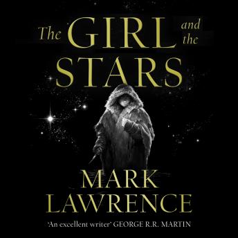 Girl and the Stars, Audio book by Mark Lawrence