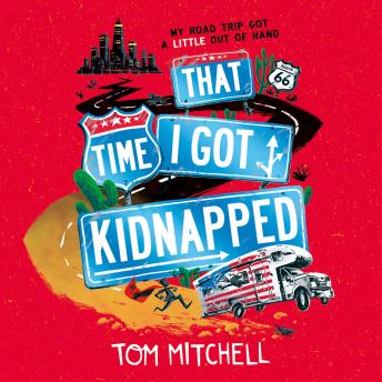 Get Best Audiobooks Kids That Time I Got Kidnapped by Tom Mitchell Free Audiobooks Online Kids free audiobooks and podcast