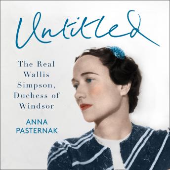 Listen to Untitled: The Real Wallis Simpson, Duchess of Windsor by Anna Pasternak episode artwork
