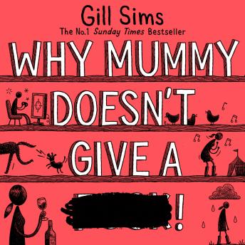 Why Mummy Doesn’t Give a ****!