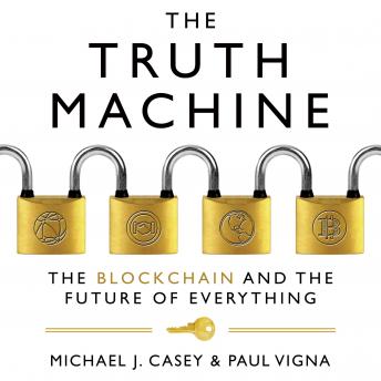 Download Truth Machine: The Blockchain and the Future of Everything by Michael J. Casey, Paul Vigna