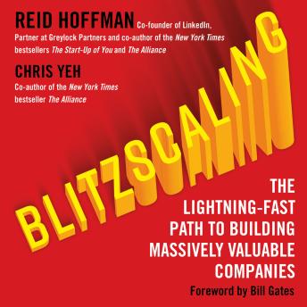 Blitzscaling: The Lightning-Fast Path to Building Massively Valuable Companies, Audio book by Reid Hoffman, Chris Yeh