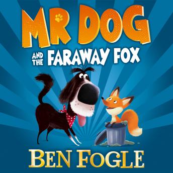 Get Best Audiobooks Kids Mr Dog and the Faraway Fox by Ben Fogle Audiobook Free Mp3 Download Kids free audiobooks and podcast