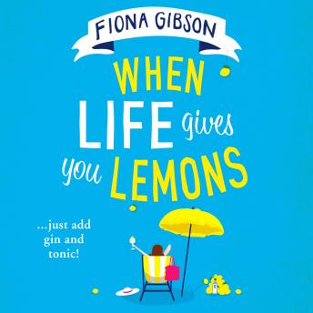 Listen Best Audiobooks Rom Com When Life Gives You Lemons by Fiona Gibson Audiobook Free Download Rom Com free audiobooks and podcast