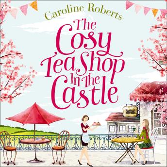 Cosy Teashop in the Castle, Caroline Roberts