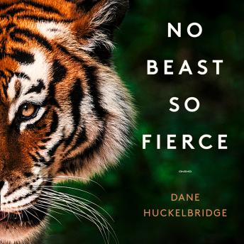 Download No Beast So Fierce: The Champawat Tiger and Her Hunter, the First Tiger Conservationist by Dane Huckelbridge