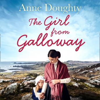 The Girl from Galloway: A stunning historical novel of love, family and overcoming the odds