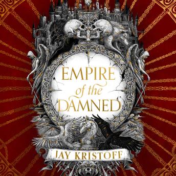 Download Empire of the Damned by Jay Kristoff