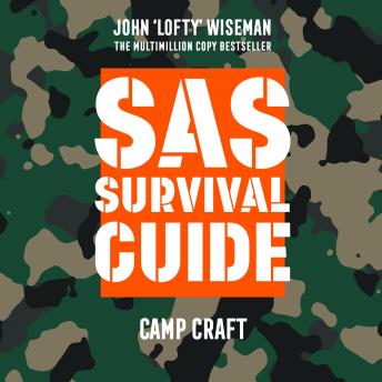SAS Survival Guide – Camp Craft: The Ultimate Guide to Surviving Anywhere