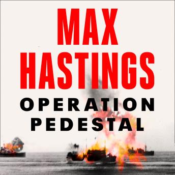 Operation Pedestal: The Fleet that Battled to Malta 1942 -- Max Hastings episode artwork
