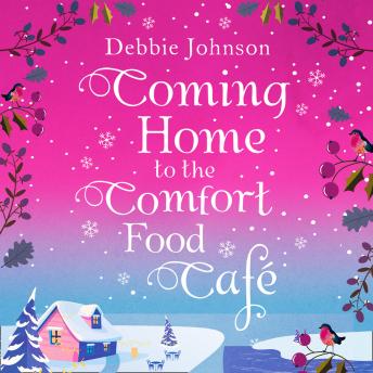 Coming Home to the Comfort Food Cafe, Debbie Johnson
