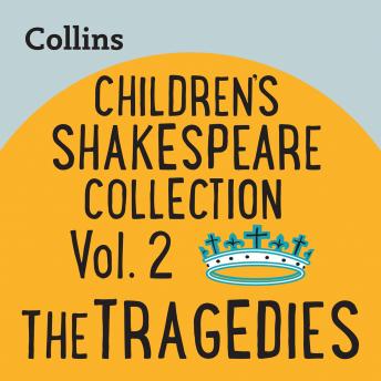 Children's Shakespeare Collection Vol.2: The Tragedies: For ages 7-11