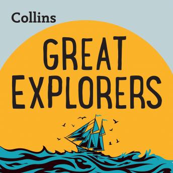 Great Explorers: For ages 7-11