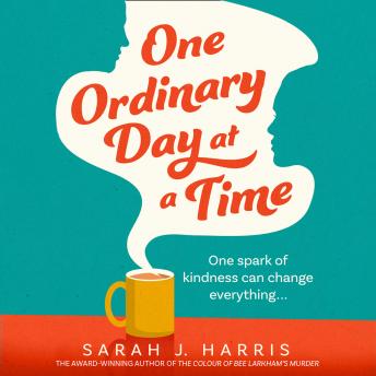 One Ordinary Day at a Time, Sarah J. Harris