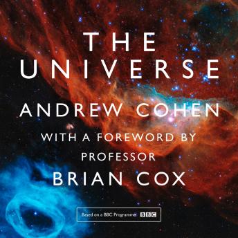 The Universe: The book of the BBC TV series presented by Professor Brian Cox