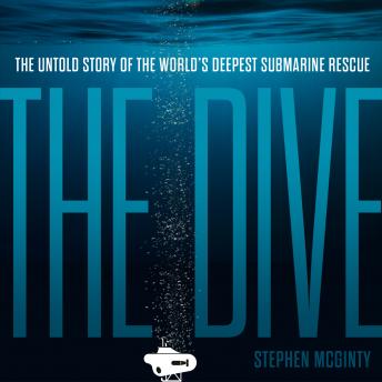 The Dive: The untold story of the world's deepest submarine rescue