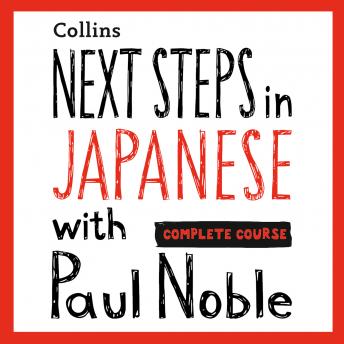 Download Next Steps in Japanese with Paul Noble for Intermediate Learners – Complete Course: Japanese Made Easy with Your 1 million-best-selling Personal Language Coach by Paul Noble