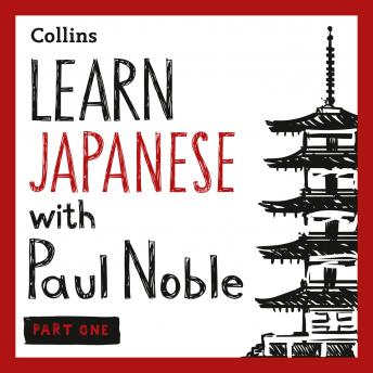 Learn Japanese with Paul Noble for Beginners – Part 1: Japanese Made Easy with Your 1 million-best-selling Personal Language Coach