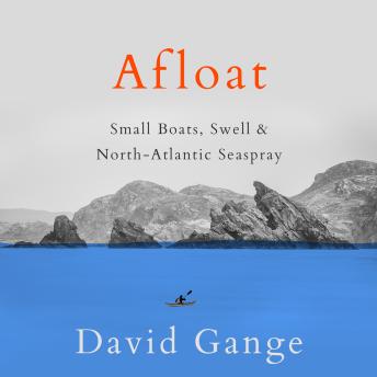 Afloat: Small Boats, Swell and Seaspray