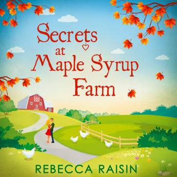 Secrets At Maple Syrup Farm, Audio book by Rebecca Raisin