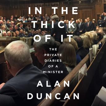 In the Thick of It by Alan Duncan audiobooks free IOS | fiction and literature