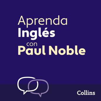 [Spanish] - Aprenda Inglés para Principiantes con Paul Noble – Learn English for Beginners with Paul Noble, Spanish Edition: Con audio de apoyo en español y un folleto descargable