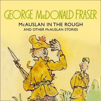 McAuslan in the Rough, Audio book by George Macdonald Fraser