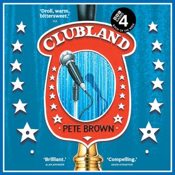 Clubland: How the working men’s club shaped Britain -- Pete Brown episode artwork