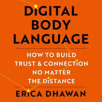 Erica Dhawan presents Digital Body Language: How to Build Trust and Connection, No Matter the Distance episode artwork