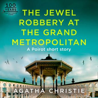 The Jewel Robbery at the Grand Metropolitan: A Hercule Poirot Short Story - Agatha Christie episode artwork
