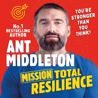Mission Total Resilience, Ant Middleton