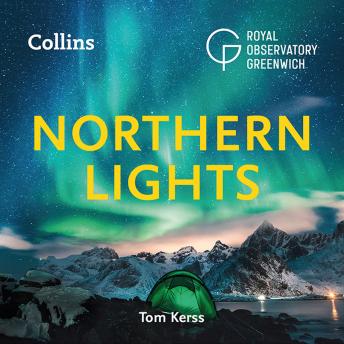 The Northern Lights: The definitive guide to auroras