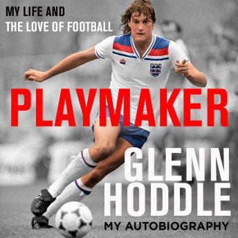 Download Playmaker: My Life and the Love of Football by Glenn Hoddle