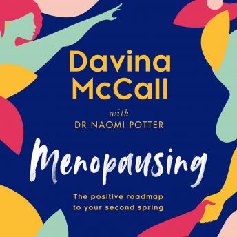 Download Menopausing: The positive roadmap to your second spring by Davina Mccall, Dr. Naomi Potter