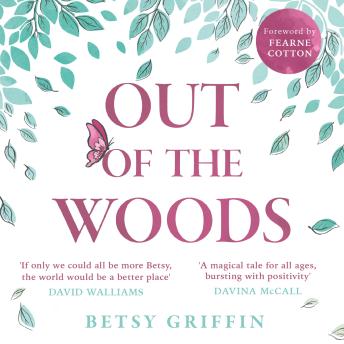 Out of the Woods: A tale of positivity, kindness and courage