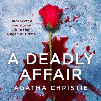 A Deadly Affair: Unexpected Love Stories from the Queen of Crime : Agatha Christie episode artwork