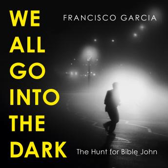 Download We All Go into the Dark by Francisco Garcia