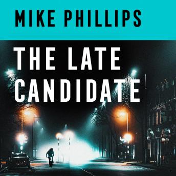 The Late Candidate by Mike Phillips