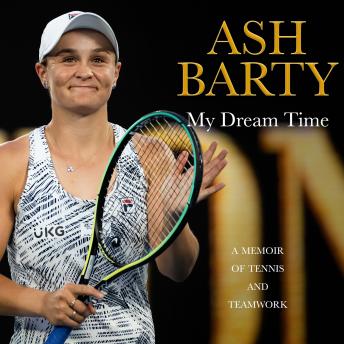 My Dream Time: A Memoir of Tennis and Teamwork