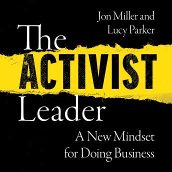 Download Activist Leader: A New Mindset for Doing Business by Jon Miller, Lucy Parker
