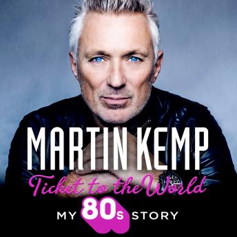 The Ticket to the World: My 80s Story