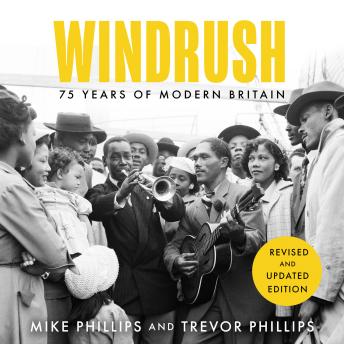 Download Windrush: 75 Years of Modern Britain by Mike Phillips, Trevor Phillips
